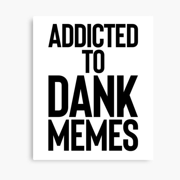 Dank Memes Canvas Prints Redbubble - 25 dank memes roblox self worth quotes