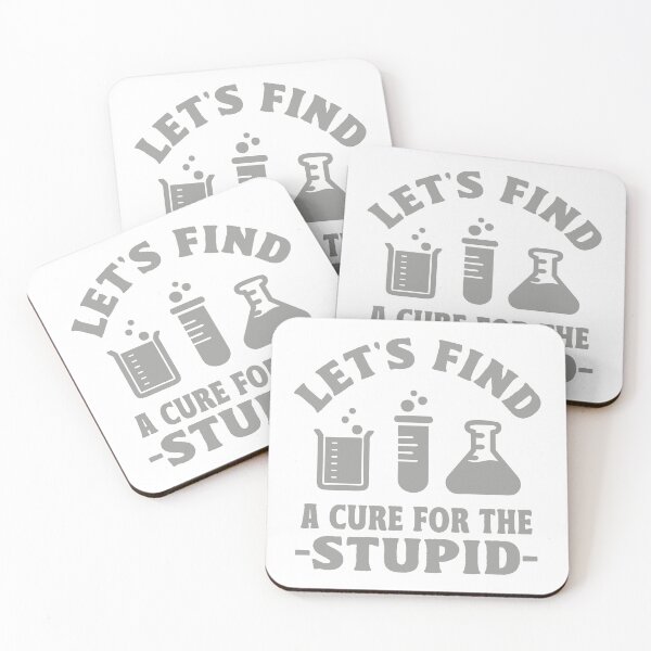 Item preview, LET'S FIND A CURE FOR THE STUPID designed and sold by TonySpencer.