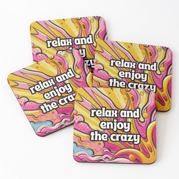 Item preview, Relax and Enjoy the Crazy designed and sold by LarkspurAndTea.