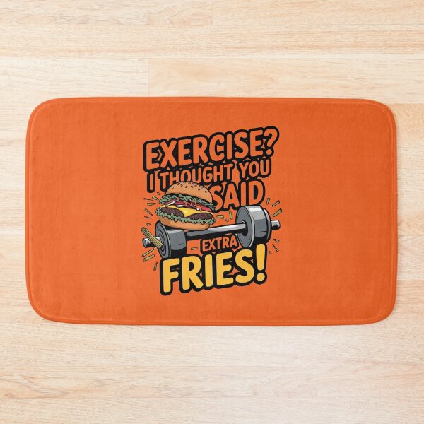 Item preview, Exercise I Thought You Said Extra Fries designed and sold by artchic4you.