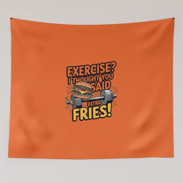 Item preview, Exercise I Thought You Said Extra Fries designed and sold by artchic4you.