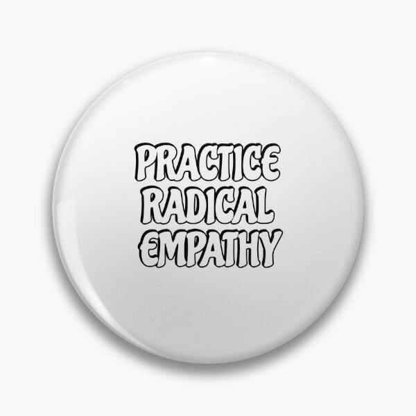 Item preview, Practice Radical Empathy designed and sold by Inspirationmotivation.