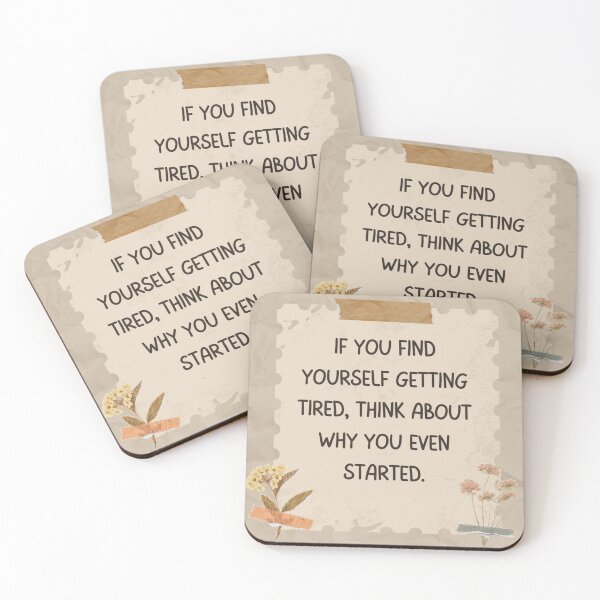 Item preview, If you find yourself getting tired, think about why you even started. designed and sold by Univers Gifts.