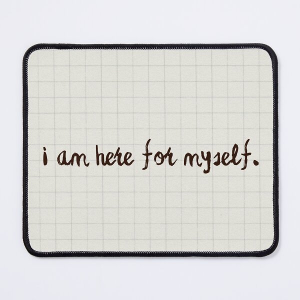 Item preview, I am here for myself. designed and sold by Univers Gifts.