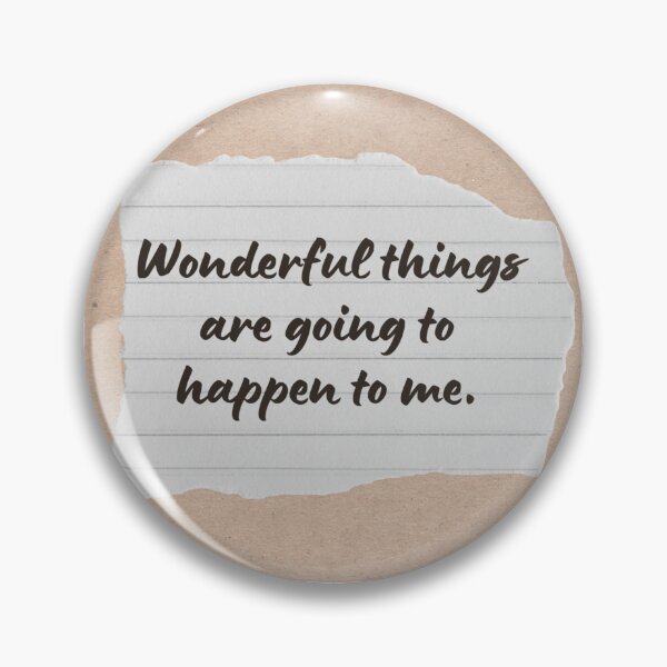 Item preview, Wonderful things are going to happen to me. designed and sold by Univers Gifts.