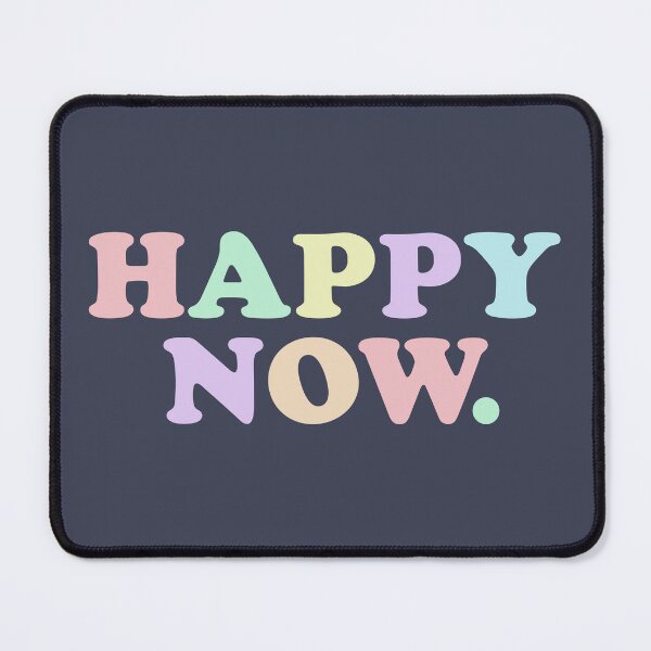 Item preview, Happy Now designed and sold by Andreavictors.