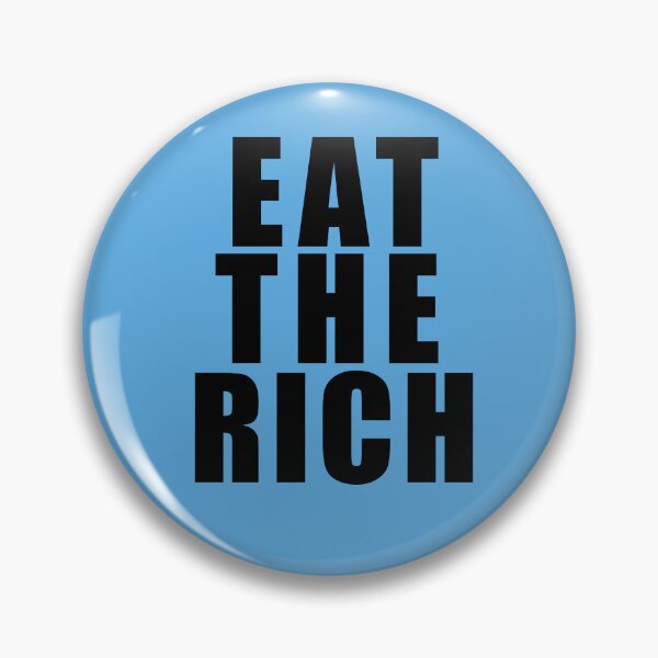 Item preview, EAT THE RICH  Bold Statement designed and sold by LoveAndDefiance.