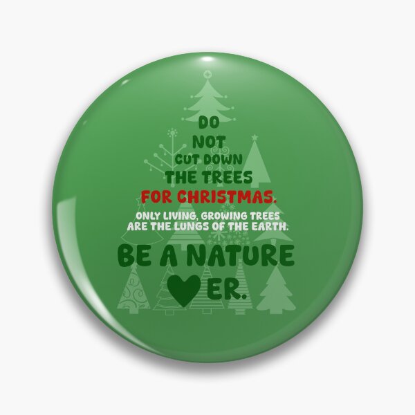 Item preview, DO NOT CUT DOWN THE TREES FOR CHRISTMAS. BE A NATURE LOVER, Unique designed and sold by villacreativa.