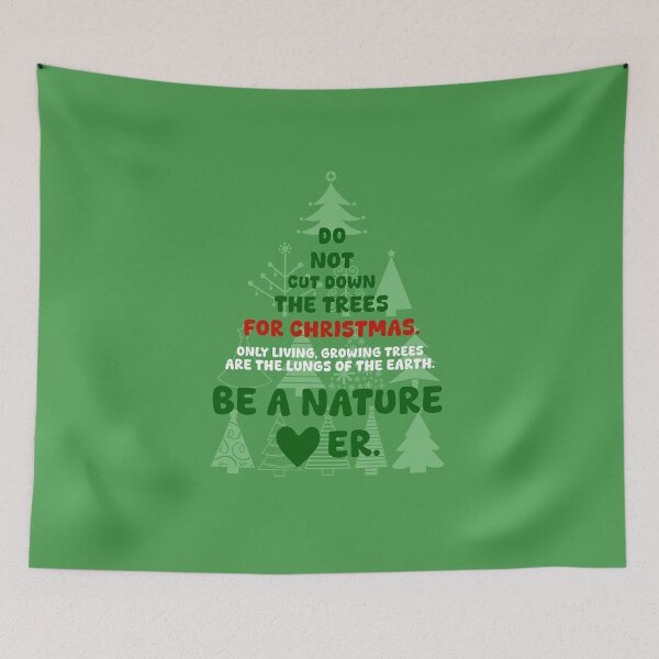 Item preview, DO NOT CUT DOWN THE TREES FOR CHRISTMAS. BE A NATURE LOVER, Unique designed and sold by villacreativa.