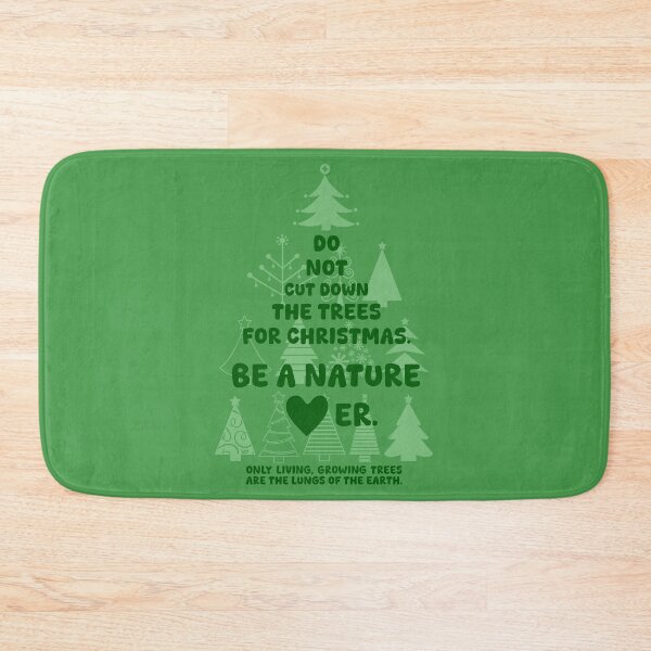 Item preview, DO NOT CUT DOWN THE TREES FOR CHRISTMAS. BE A NATURE LOVER, Unique designed and sold by villacreativa.