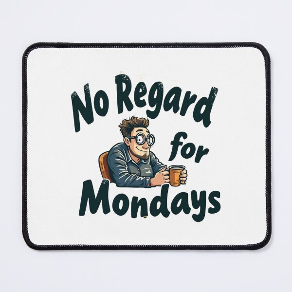 Item preview, No Regard for Mondays designed and sold by SignumShop.