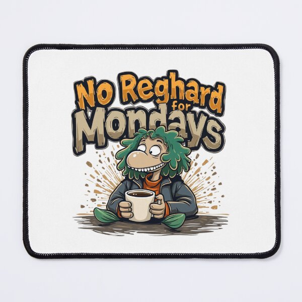 Item preview, No Regard for Mondays designed and sold by SignumShop.
