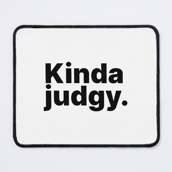 Item preview, Kinda Judgy | Black Text designed and sold by ThingsOnTees.