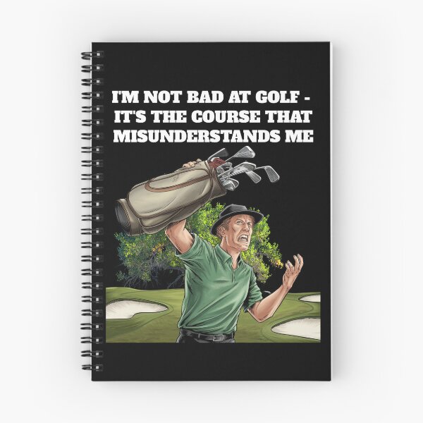 Item preview, I'm Not Bad At Golf - It's The Course That Misunderstands Me designed and sold by signshirtz.