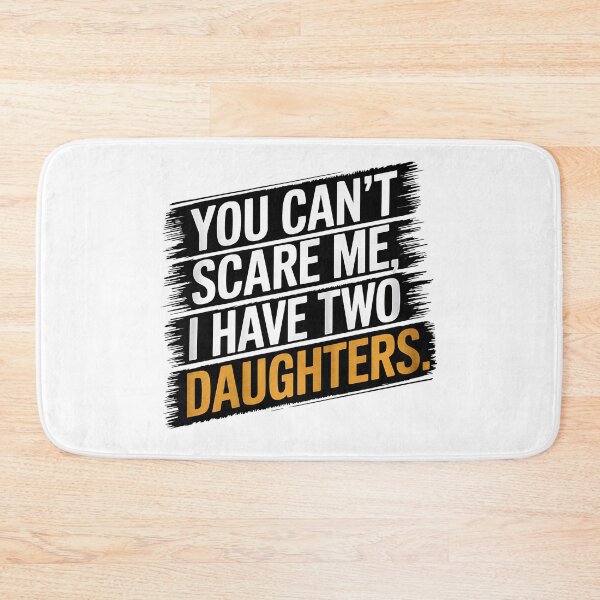 Item preview, You can't scare me, I have two daughters designed and sold by OskarArts.