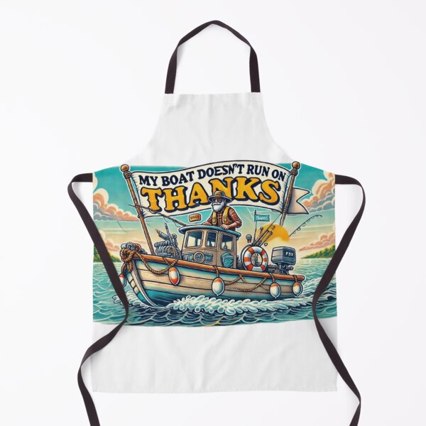 Item preview, My Boat Doesnt Run On Thanks designed and sold by ArtQueen777.