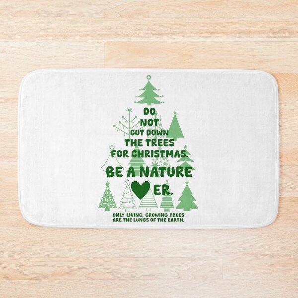 Item preview, DO NOT CUT DOWN THE TREES FOR CHRISTMAS. BE A NATURE LOVER, Unique designed and sold by villacreativa.
