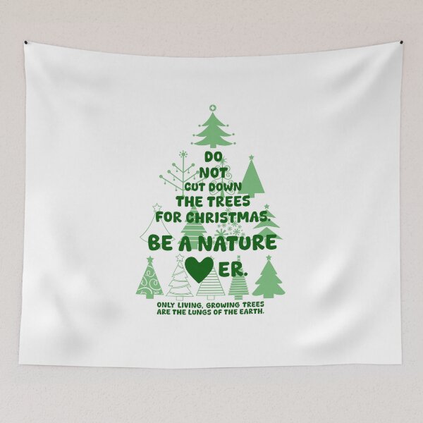 Item preview, DO NOT CUT DOWN THE TREES FOR CHRISTMAS. BE A NATURE LOVER, Unique designed and sold by villacreativa.