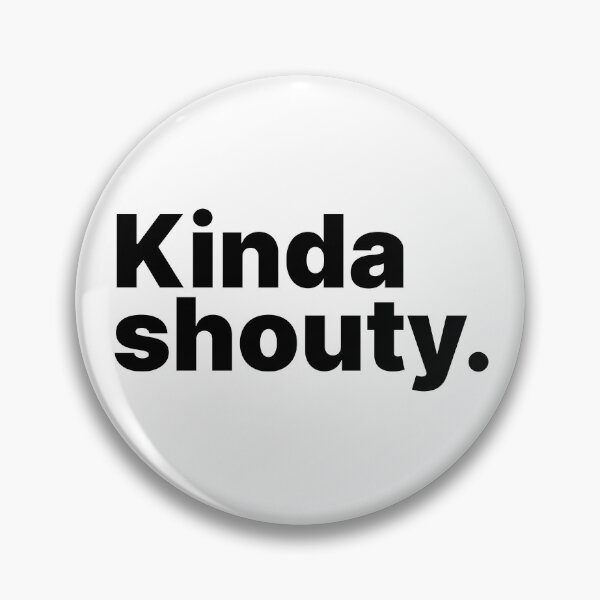 Item preview, Kinda Shouty | Black Text designed and sold by ThingsOnTees.