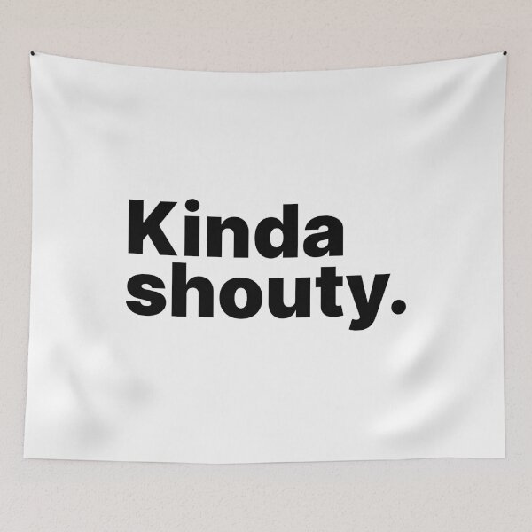 Item preview, Kinda Shouty | Black Text designed and sold by ThingsOnTees.
