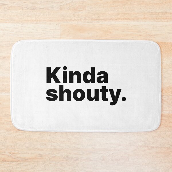Item preview, Kinda Shouty | Black Text designed and sold by ThingsOnTees.