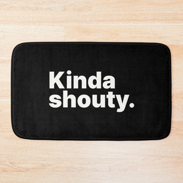 Item preview, Kinda Shouty | White Text designed and sold by ThingsOnTees.