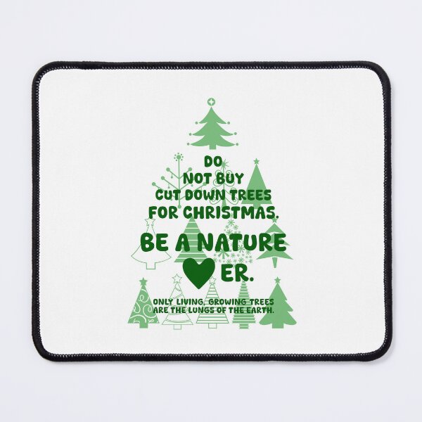 Item preview, DO NOT BUY CUT DOWN TREES FOR CHRISTMAS. BE A NATURE LOVER, Unique designed and sold by villacreativa.