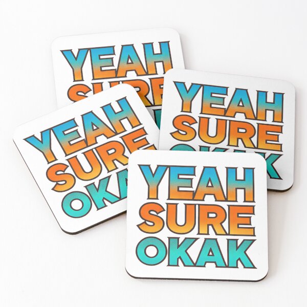 Item preview, YEAH SURE OKAK designed and sold by TYW.