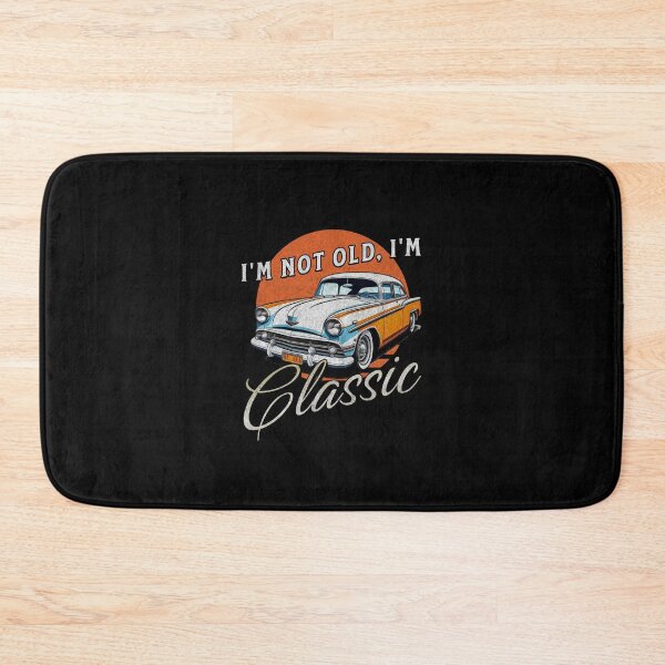 Item preview, I'm Not Old, I'm Classic designed and sold by Mark Mentzer.