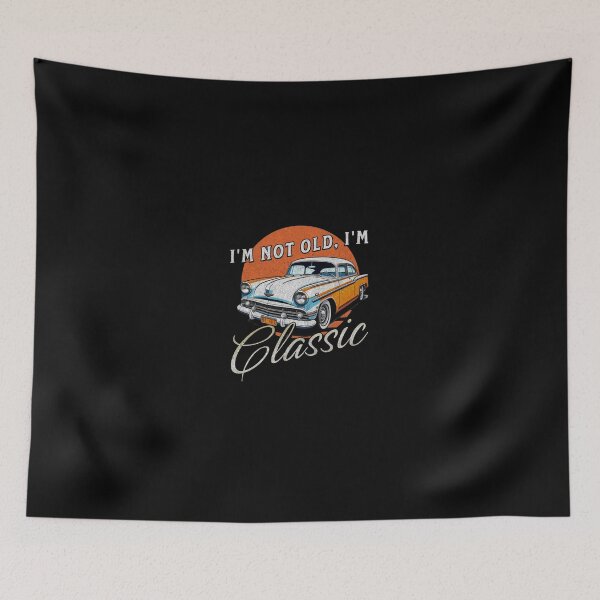 Item preview, I'm Not Old, I'm Classic designed and sold by Mark Mentzer.