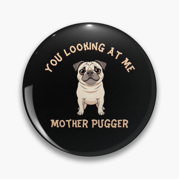 Item preview, You Looking At Me Mother Pugger designed and sold by Bigfoot T-Shirt Co..