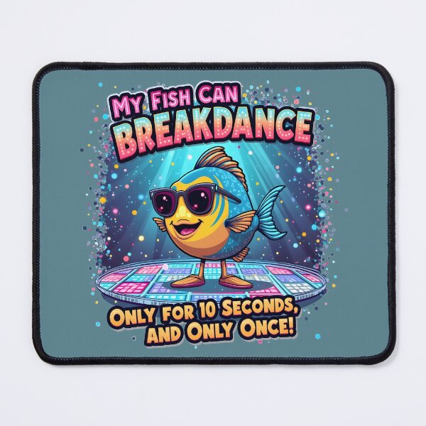Item preview, My Fish Can Breakdance... dad joke designed and sold by MAD's Recreation Studio.