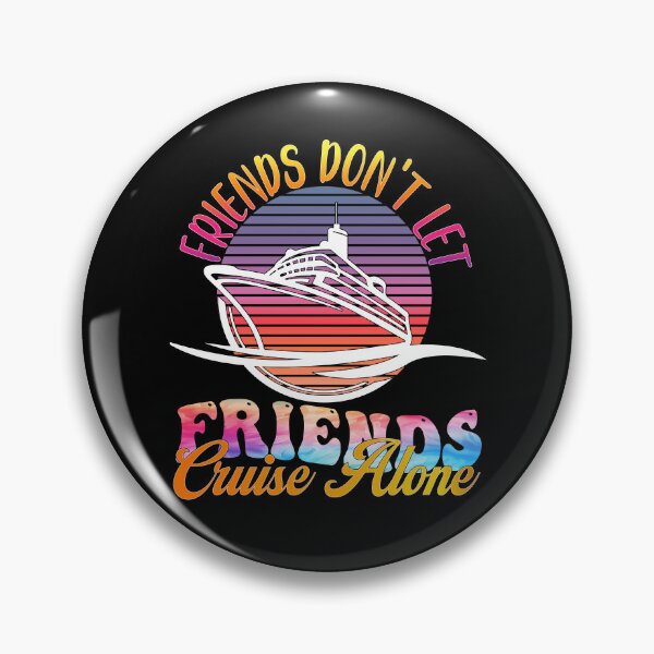 Item preview, Friends Don't Let Friends Cruise Alone - Vintage Sunset Cruise Vacation  designed and sold by Smix Pixels.
