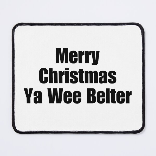 Item preview, Merry Christmas Ya Wee Belter designed and sold by PDB1.