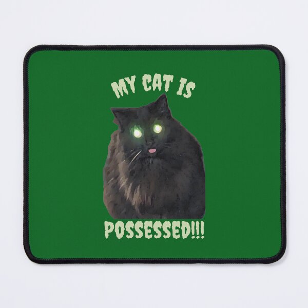 Item preview, My Cat Is Possessed!!! designed and sold by JoezPlace.