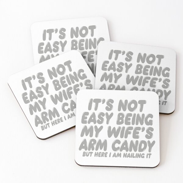 Item preview, It's Not Easy Being My Wife's Arm Candy designed and sold by TonySpencer.