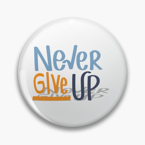 Item preview, Never Give UP designed and sold by ChenryConcepts.