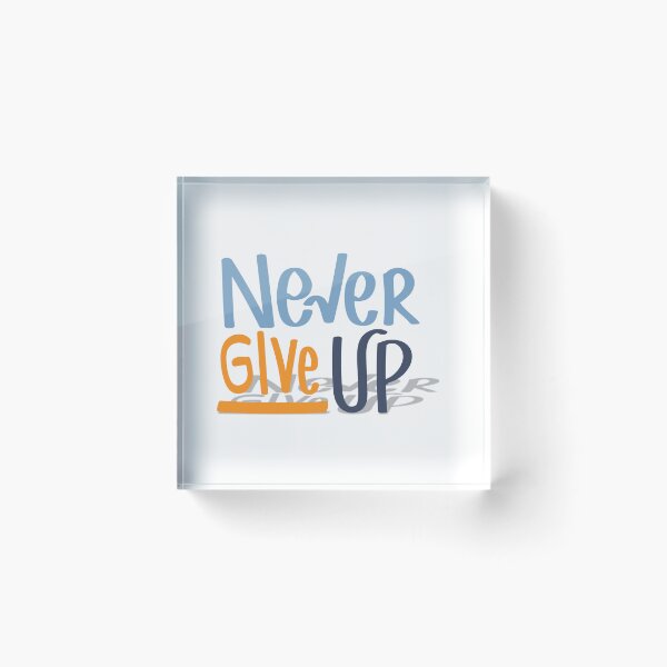 Item preview, Never Give UP designed and sold by ChenryConcepts.