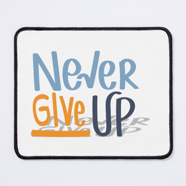 Item preview, Never Give UP designed and sold by ChenryConcepts.
