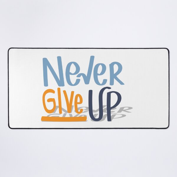 Item preview, Never Give UP designed and sold by ChenryConcepts.