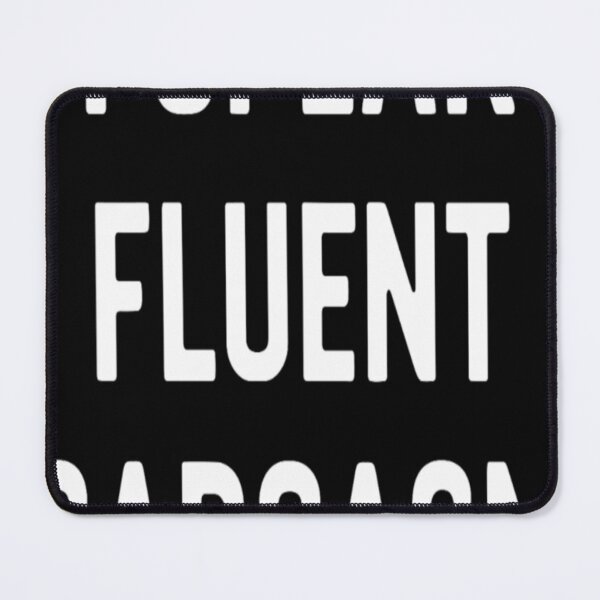 Item preview, I Speak Fluent Sarcasm Funny Unhinged designed and sold by KitonicTees.
