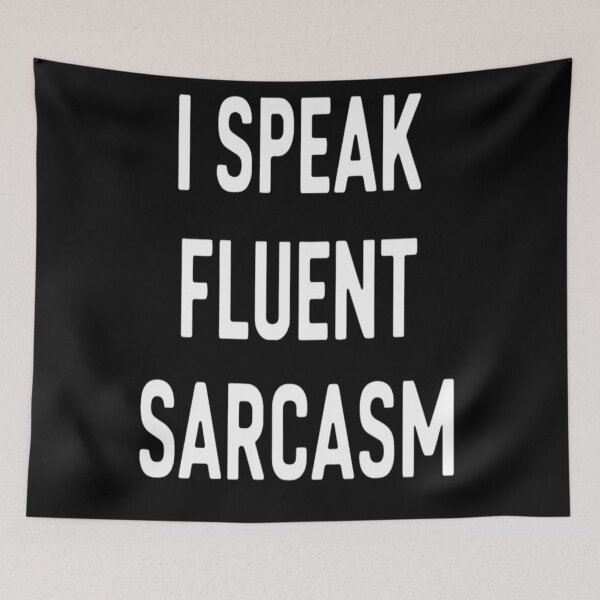 Item preview, I Speak Fluent Sarcasm Funny Unhinged designed and sold by KitonicTees.