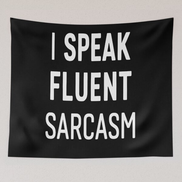 Item preview, I Speak Fluent Sarcasm Funny Unhinged designed and sold by KitonicTees.
