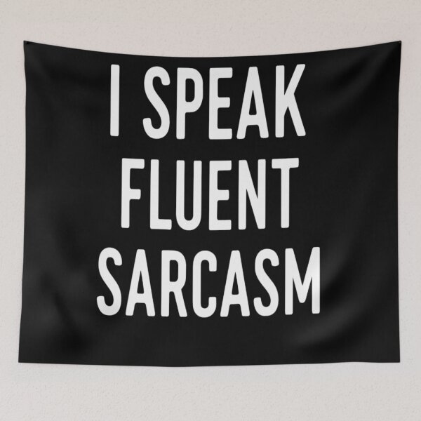 Item preview, I Speak Fluent Sarcasm Funny Unhinged designed and sold by KitonicTees.