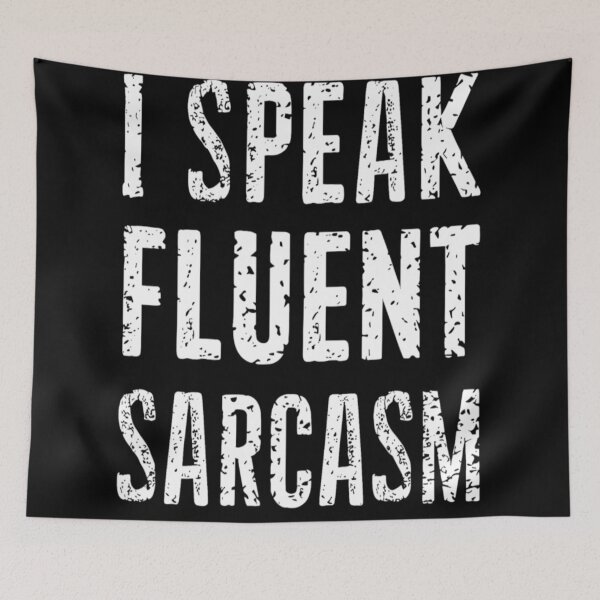 Item preview, I Speak Fluent Sarcasm Funny Unhinged designed and sold by KitonicTees.