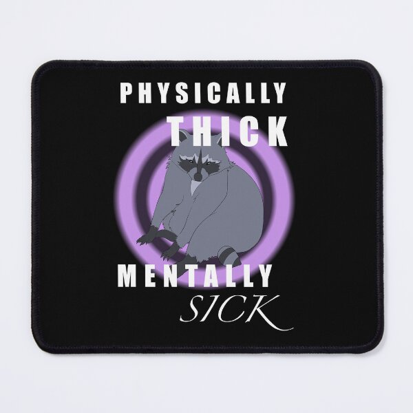 Item preview, Physically Thick, Mentally Sick Raccoon designed and sold by XavDesigns.