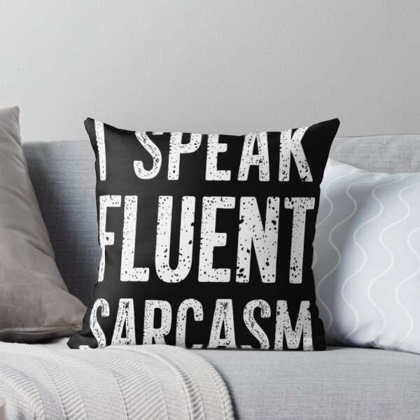 Item preview, I Speak Fluent Sarcasm Funny Unhinged designed and sold by KitonicTees.