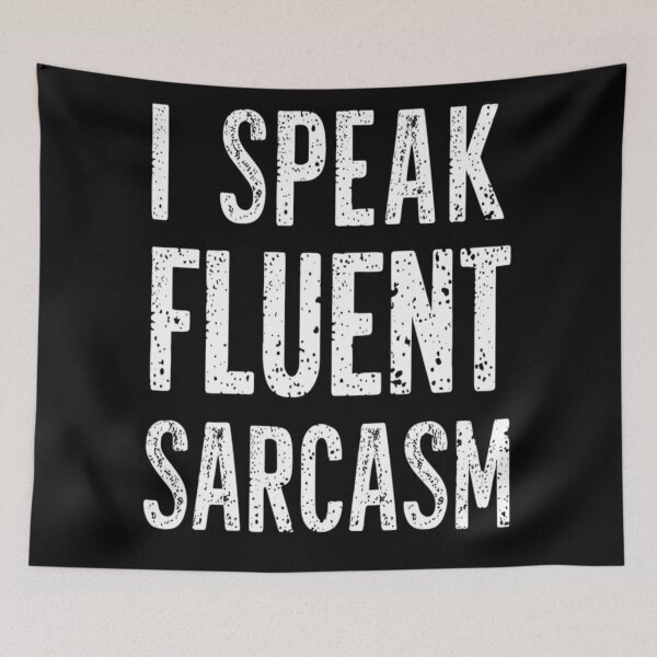 Item preview, I Speak Fluent Sarcasm Funny Unhinged designed and sold by KitonicTees.