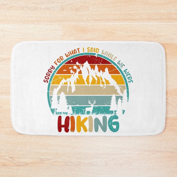 Item preview, Funny Hiking Sorry for what I said while we were Hiking designed and sold by REDDLINE.