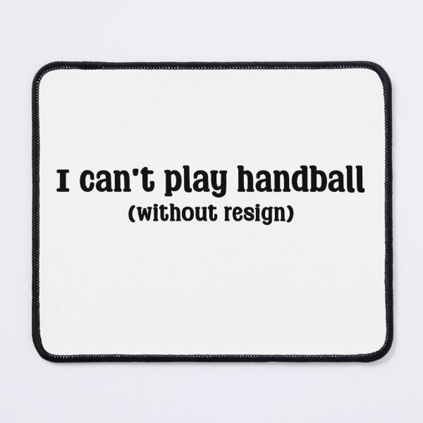 Item preview, I Can't Play Handball Without Resin - Funny Handball Design designed and sold by JarhDesign.